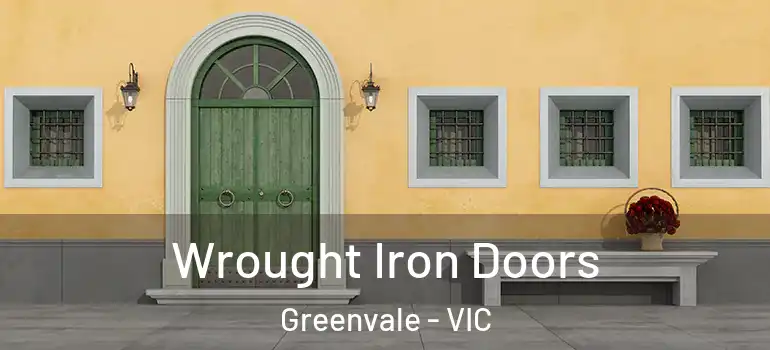 Wrought Iron Doors Greenvale - VIC