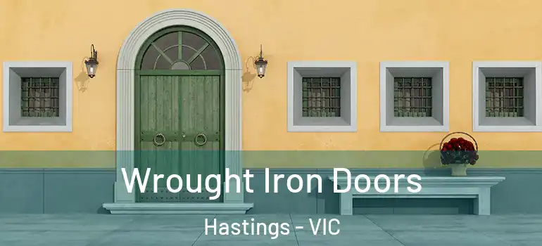 Wrought Iron Doors Hastings - VIC