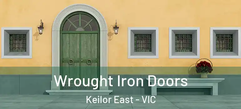 Wrought Iron Doors Keilor East - VIC