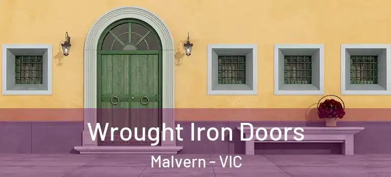  Wrought Iron Doors Malvern - VIC