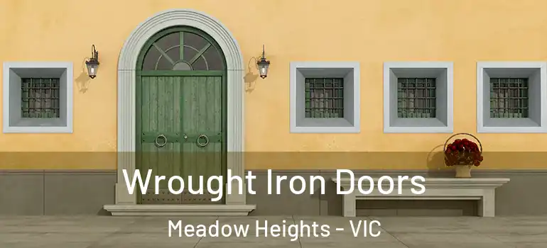  Wrought Iron Doors Meadow Heights - VIC
