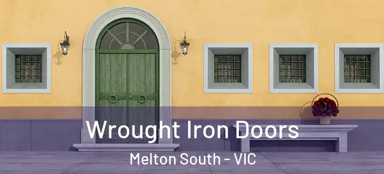  Wrought Iron Doors Melton South - VIC