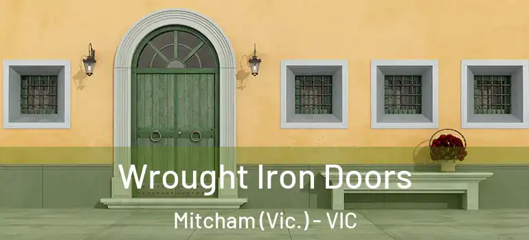 Wrought Iron Doors Mitcham (Vic.) - VIC