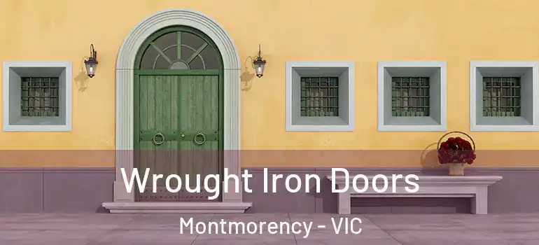 Wrought Iron Doors Montmorency - VIC