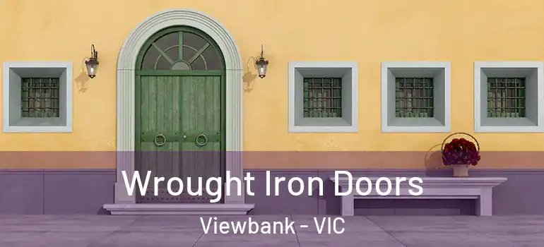  Wrought Iron Doors Viewbank - VIC
